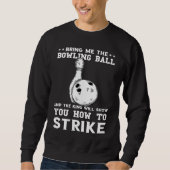 Sweatshirt Bring Me The Balling Ball Bowling Pins Bowler Stri (Devant)