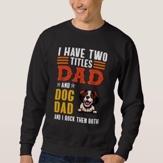 Sweatshirt Brittany Dog I Have Two Titles Dad Dog Father s Da (Devant)