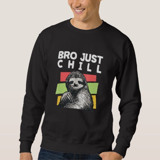 Sweatshirt Bro Just Chill Sloth dit Sloth Lazy 5 (Devant)