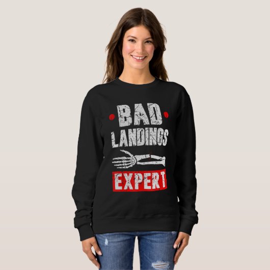 Sweatshirt Broken Arm Cast Joke Bad Landings Expert Recovery (Devant entier)