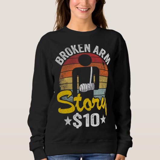 Sweatshirt Broken Arm Story 10 Broken Hand Kids Get Well Brok (Devant)