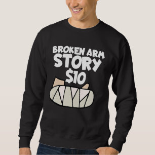 Sweatshirt Broken Arm Story 10 Wrist Surgery Récupération Bro