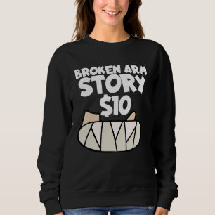 Sweatshirt Broken Arm Story 10 Wrist Surgery Récupération Bro