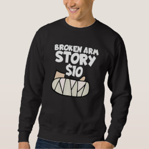 Sweatshirt Broken Arm Story 10 Wrist Surgery Récupération Bro