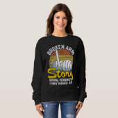 Sweatshirt Broken Arm Story Version normale $10 Funny Version (Devant entier)
