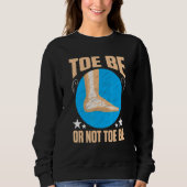 Sweatshirt Broken Bones Toe Be Or Not Toe Be (Devant)