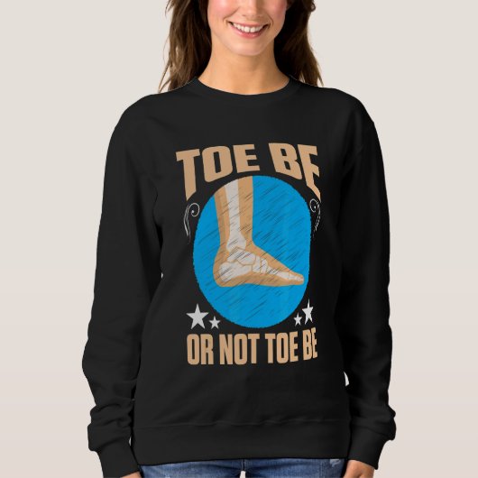 Sweatshirt Broken Bones Toe Be Or Not Toe Be (Devant)