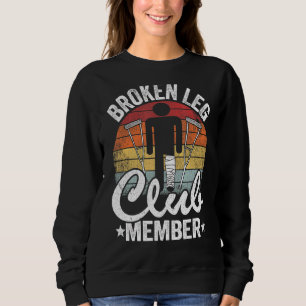 Sweatshirt Broken Leg Club Membre Obtenir bien Blessures Brok