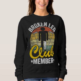 Sweatshirt Broken Leg Club Membre Obtenir bien Blessures Brok