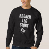Sweatshirt Broken Leg Story 10€ (Devant)