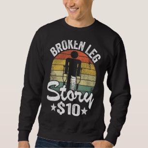 Sweatshirt Broken Leg Story 10 Blessures Blessures Brisées Le