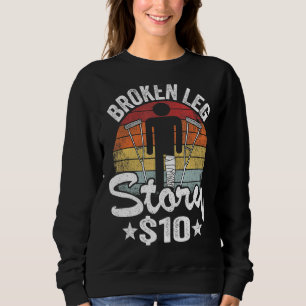 Sweatshirt Broken Leg Story 10 Blessures Blessures Brisées Le