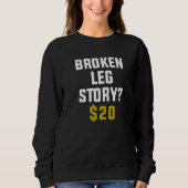 Sweatshirt Broken Leg Story 20 $ (Devant)