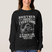 Sweatshirt Brother Knows Everything If He Doesnu2019t Know Fa (Devant)