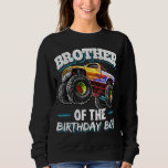 Sweatshirt Brother of the Birthday Boy Monster Truck Birthday<br><div class="desc">Brother of the Birthday Boy Monster Truck Birthday</div>