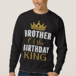 Sweatshirt Brother Of The Birthday King Boys Anniversaire Par<br><div class="desc">Frère De L'Anniversaire King Boys Anniversaire Party Don Pour Lui</div>