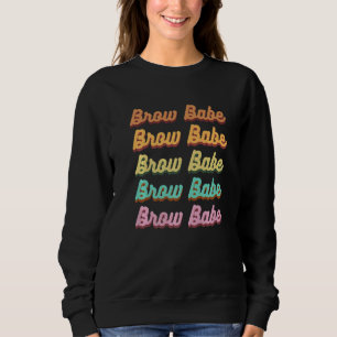 Sweatshirt Brow Babe Eyebrow Brow Tech Brow Artiste 2