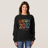 Sweatshirt Bruh 2012 Edition Limitée Cadeaux 12 Ans 12ème B (Devant entier)