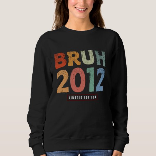 Sweatshirt Bruh 2012 Edition Limitée Cadeaux 12 Ans 12ème B (Devant)