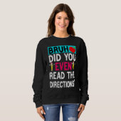 Sweatshirt Bruh As-Tu Même Lu Les Instructions Dit L'Enseigna (Devant entier)