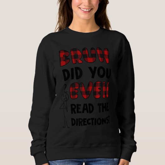Sweatshirt Bruh Avez-Vous Même Lu Le Test D'Enseignant Direct (Devant)