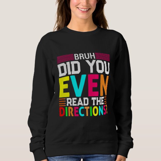 Sweatshirt Bruh Avez-Vous Même Lu Les Instructions (Devant)