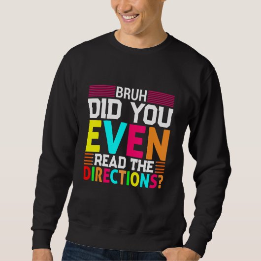 Sweatshirt Bruh Avez-Vous Même Lu Les Instructions (Devant)