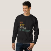 Sweatshirt Bruh Avez-Vous Même Lu Les Instructions De Retour (Devant entier)