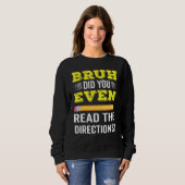 Sweatshirt Bruh Avez-Vous Même Lu Les Instructions Enseignant (Devant entier)