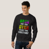 Sweatshirt Bruh Avez-Vous Même Lu Les Instructions Enseignant (Devant entier)