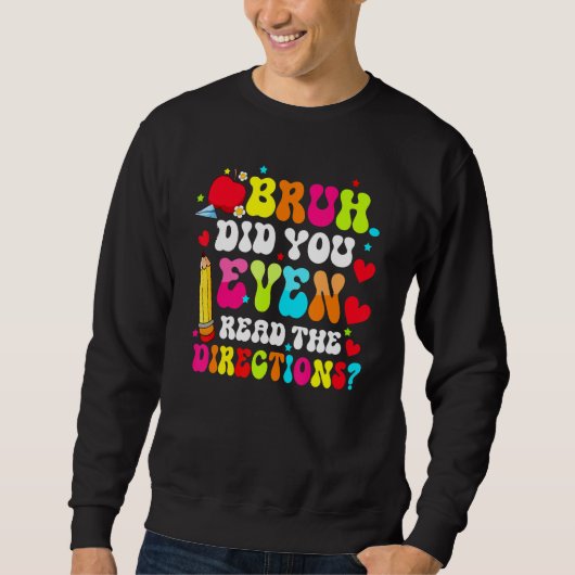 Sweatshirt Bruh Avez-vous vraiment lu les instructions 100 jo (Devant)