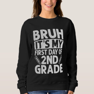Sweatshirt Bruh C'est mon premier jour d'enseignant de 2e ann