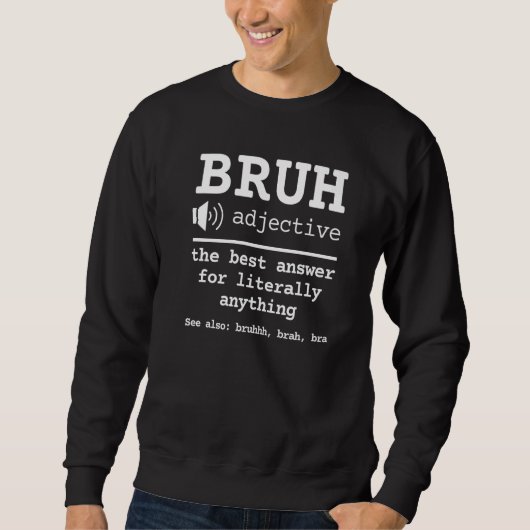 Sweatshirt Bruh Dictionnaire Définition Mème Sarcastique dire (Devant)