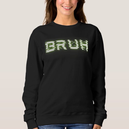 Sweatshirt Bruh Funny Meme Saying Brother Greeting Teens Boys (Devant)