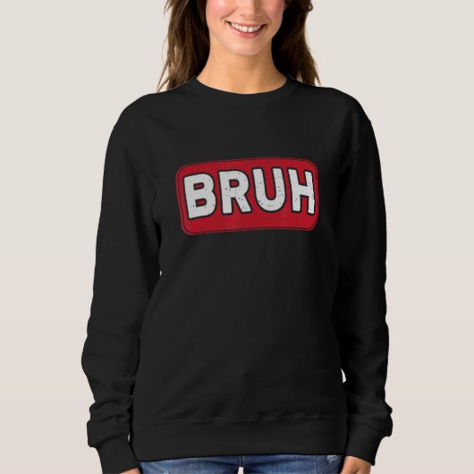 Sweatshirt Bruh Gamer Slang Jeu de mème (Devant)