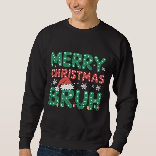 Sweatshirt Bruh Mème Drôle Dire Bro Salutation Noël (Devant)