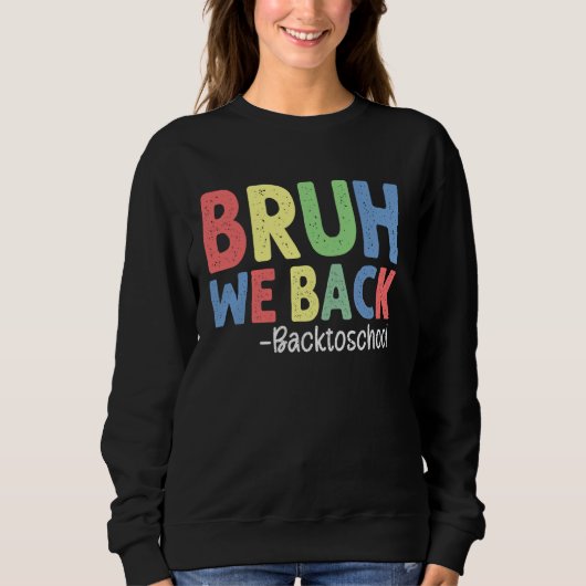 Sweatshirt Bruh Nous Rendons Les Enseignants À L'École Premie (Devant)