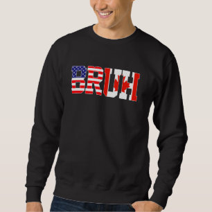 Sweatshirt Bruh USA Canada Pays Drapeau Américain Canadien Gi