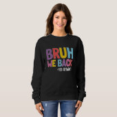 Sweatshirt Bruh We Back 1st Graders Back To School Enseignant (Devant entier)