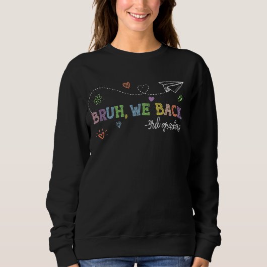 Sweatshirt Bruh We Back 3e année 3e année Enseignant de 3e an (Devant)