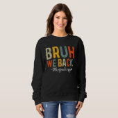 Sweatshirt Bruh We Back 5th Grade Squad Équipe Retour À L'Éco (Devant entier)