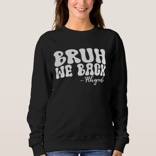 Sweatshirt Bruh We Back 7th Grade First Day Super de l'école (Devant)
