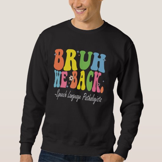 Sweatshirt Bruh We Back Discours Langue Pathologistes Bach à (Devant)
