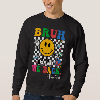 Sweatshirt Bruh We Back Enseignants Retro Retour À L'École Ga