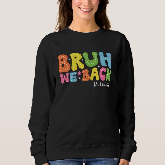Sweatshirt Bruh We Back Pré-k Premier Jour De L'École 2024 Su (Devant)