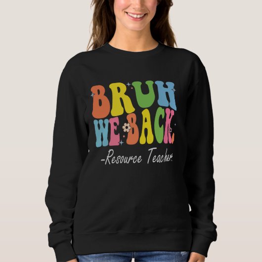 Sweatshirt Bruh We Back Ressource Enseignants Bach to School (Devant)