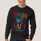 SWEATSHIRT BRUH WE OUT 1 (Devant)