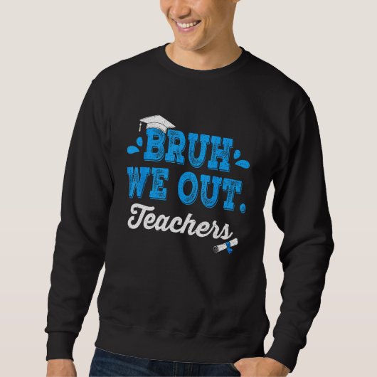 Sweatshirt Bruh We Out Teachers Summer Last Day Of School Men (Devant)