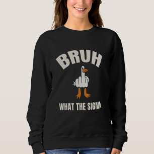 Sweatshirt Bruh What Sigma kids Sarcastic mème Citation Sl