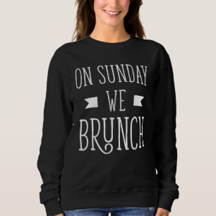 Sweatshirt Brunch Outfit - Matching Friend Don Le Dimanche No